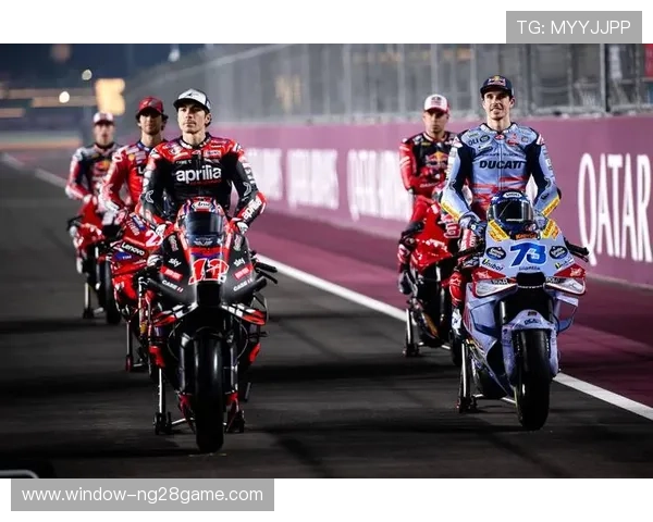 MotoGP新赛季揭幕战激战升级车队格局生变多强争霸悬念再起