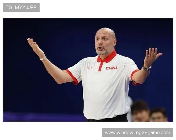 中国男篮备战世界杯新征程 主帅乔尔杰维奇强调团队协作与精神动力